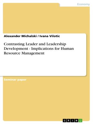 cover image of Contrasting Leader and Leadership Development--Implications for Human Resource Management